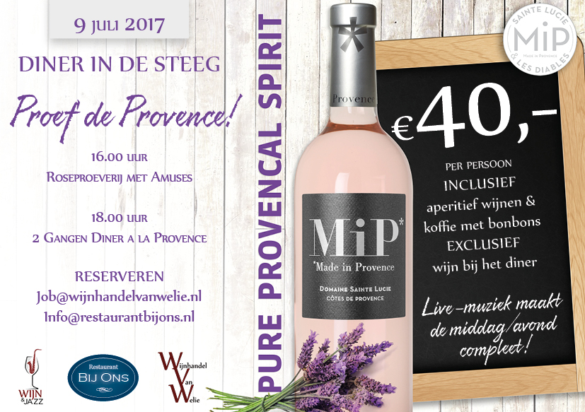 9 juli 2017 Diner in de Steeg: Proef de Provence! Uniek in Gouda en groots in zijn kleinschaligheid. De wijnen van Domaine Sainte Lucie genaamd Made In Provence oftewel MIP kunt u proeven met provencaalse gerechten gemaakt door Chef Steve Hobbs van Restaurant Bij Ons.